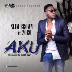 Slim Brown - Aku ft. Zoro